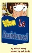 Viva Le Resistance! - Fattig, Michelle