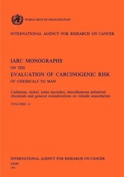 Cadmium, Nickel, Some Epoxides, Miscellaneous Industrial Chemicals and General Considerations on Volatile Anaesthetics - The International Agency for Research on Cancer