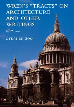 Wren's 'Tracts' on Architecture and Other Writings - Soo, Lydia M.