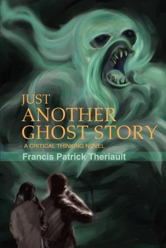 Just Another Ghost Story - Theriault, Francis Patrick