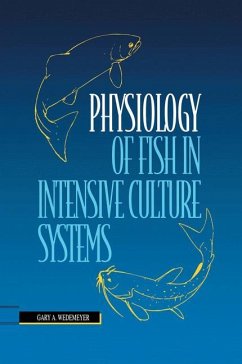 Physiology of Fish in Intensive Culture Systems - Wedemeyer, Gary A.