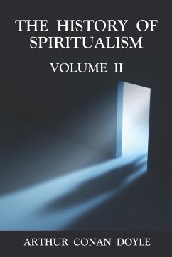 The History of Spiritualism Volume 2 - Doyle, Arthur Conan