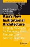 Asia's New Institutional Architecture