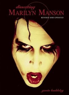 Dissecting Marilyn Manson - Baddeley, Gavin