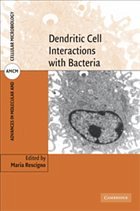 Dendritic Cell Interactions with Bacteria (Advances in Molecular and Cellular Microbiology, Band 14)