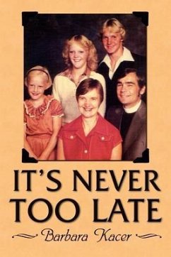 It's Never Too Late - Kacer, Barbara