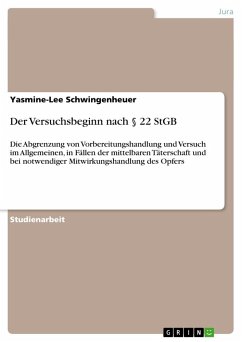 Der Versuchsbeginn nach § 22 StGB - Schwingenheuer, Yasmine-Lee