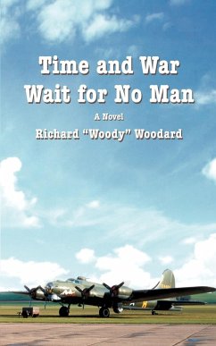 Time and War Wait for No Man - Woodard, Richard "Woody"