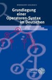 Grundlegung einer Operatoren-Syntax im Deutschen Grundlegung einer Operatoren-Syntax im Deutschen