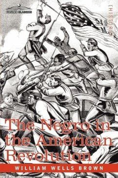 The Negro in the American Revolution - Brown, William Wells