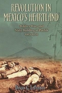 Revolution in Mexico's Heartland - LaFrance, David G.