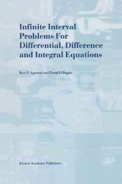 Infinite Interval Problems for Differential, Difference and Integral Equations - Agarwal, R. P.;O'Regan, D.