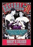 Baseball in 41: A Celebration of the "Best Baseball Season Ever"--In the Year America Went to War