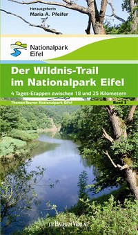 Der Wildnis-Trail im Nationalpark Eifel - Pfeifer, Maria A; Harzheim, Gabriele; Brunemann, Hans G