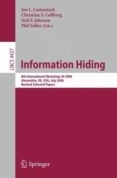 Information Hiding - Camenisch, Jan / Collberg, Christian / Johnson, Neil F. / Sallee, Phil (eds.)
