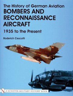 The History of German Aviation: Bombers and Reconnaissance Aircraft 1939 to the Present - Cescotti, Roderich