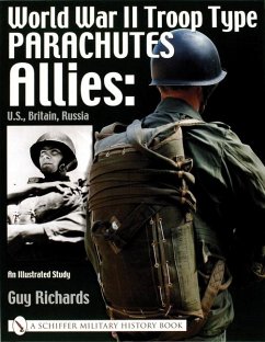 World War II Troop Type Parachutes: Allies: U.S., Britain, Russia - An Illustrated Study - Richards, Guy