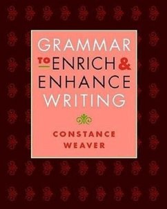 Grammar to Enrich & Enhance Writing - Weaver, Constance; Bush, Jonathan