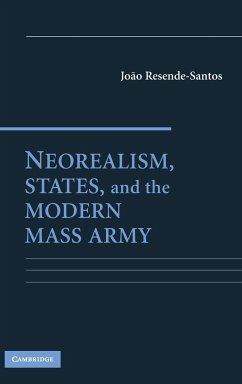 Neorealism, States, and the Modern Mass Army - Resende-Santos, Joao