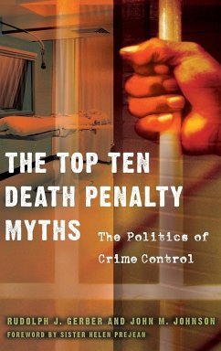 The Top Ten Death Penalty Myths - Gerber, Rudolph; Johnson, John