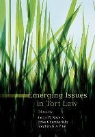 Emerging Issues in Tort Law - Neyers, Jason / Chamberlain, Erika / Pitel, Stephen (eds.)
