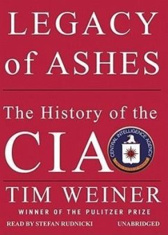 Legacy of Ashes: The History of the CIA - Weiner, Tim