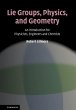 Lie Groups, Physics, and Geometry - Bild 1