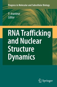 RNA Trafficking and Nuclear Structure Dynamics - Jeanteur, Philippe (ed.)