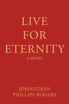 Live For Eternity - Phillips Rogers, Johnathan
