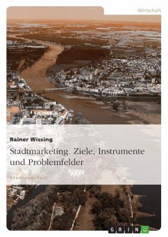 Stadtmarketing. Ziele, Instrumente und Problemfelder - Wissing, Rainer
