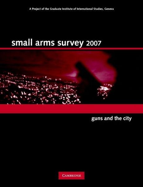 Small Arms Survey 2007 Small Arms Survey 2007