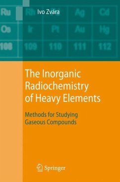 The Inorganic Radiochemistry of Heavy Elements - Zvára, Ivo