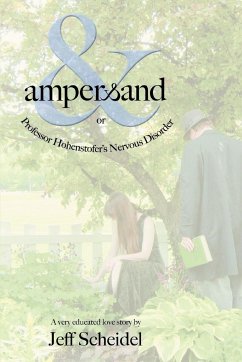 Ampersand or Professor Hohenstofer's Nervous Disorder - Scheidel, Jeff