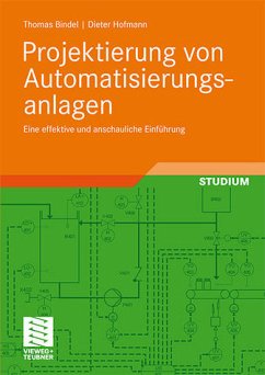 Projektierung von Automatisierungsanlagen : eine effektive und anschauliche Einführung ; mit 22 Tabellen. Studium. - Bindel, Thomas und Dieter Hofmann