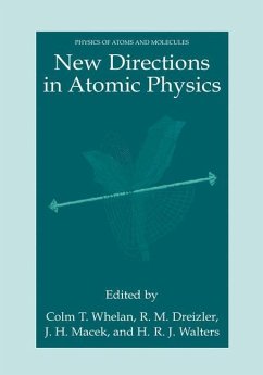 New Directions in Atomic Physics - Whelan, C.T. / Dreizler, Reiner M. / Macek, J.H. / Walters, H.R.J. (Hgg.)