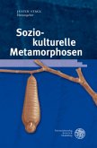 Sozio-kulturelle Metamorphosen. Socio-cultural Metamorphoses