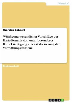Würdigung wesentlicher Vorschläge der Hartz-Kommission unter besonderer Berücksichtigung einer Verbesserung der Vermittlungseffizienz - Gabbert, Thorsten