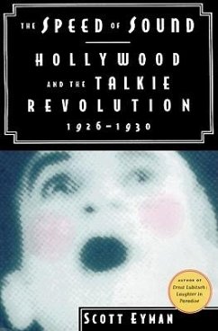 The Speed of Sound: Hollywood and the Talkie Revolution, 1926-1930 - Eyman, Scott