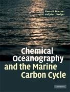 Chemical Oceanography and the Marine Carbon Cycle - Emerson, Steven; Hedges, John