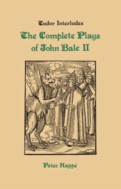 Complete Plays of John Bale Volume 2 - Happé, Peter (ed.)
