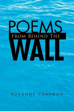 Poems from Behind the Wall - Chapman, Roxanne