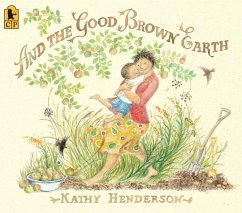 And the Good Brown Earth - Henderson, Kathy