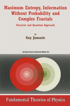 Maximum Entropy, Information Without Probability and Complex Fractals - Jumarie, Guy