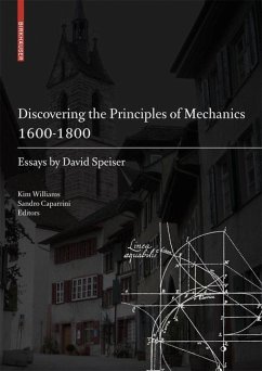 Discovering the Principles of Mechanics 1600-1800 - Williams, Kim / Caparrini, Sandro (eds.)