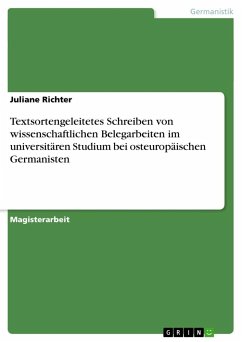 Textsortengeleitetes Schreiben von wissenschaftlichen Belegarbeiten im universitären Studium bei osteuropäischen Germanisten