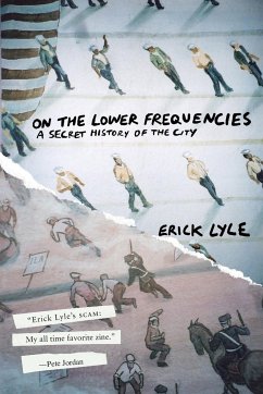 On the Lower Frequencies: A Secret History of the City - Lyle, Erick