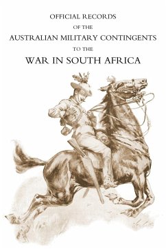 OFFICIAL RECORDS OF THE AUSTRALIAN MILITARY CONTINGENTS TO THE WAR IN SOUTH AFRICA - Murray, Lt-Col P. L.