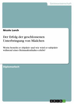 Der Erfolg der geschlossenen Unterbringung von Mädchen - Lorch, Nicole