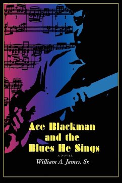 Ace Blackman and the Blues He Sings - James, Sr. William a.