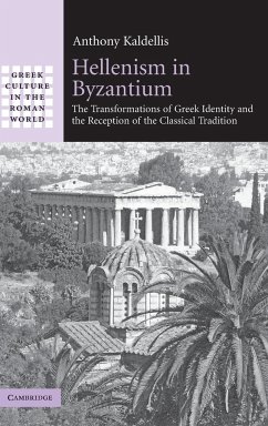 Hellenism in Byzantium - Kaldellis, Anthony